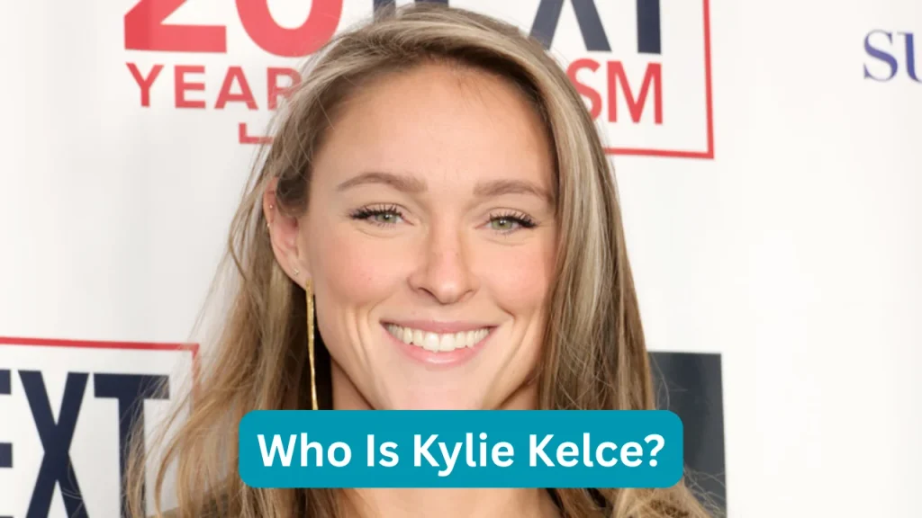 Who Is Kylie Kelce?