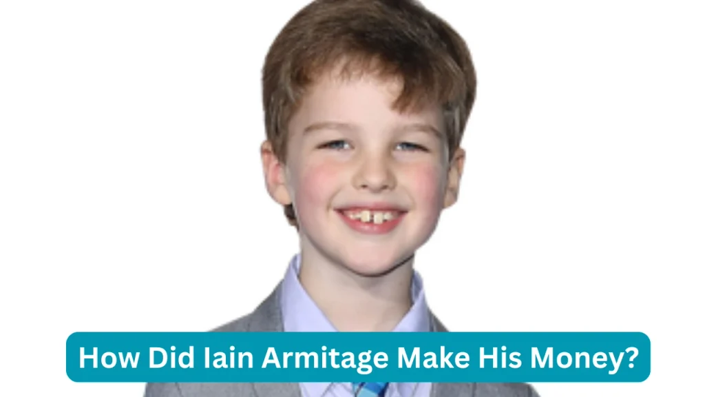 How Did Iain Armitage Make His Money?