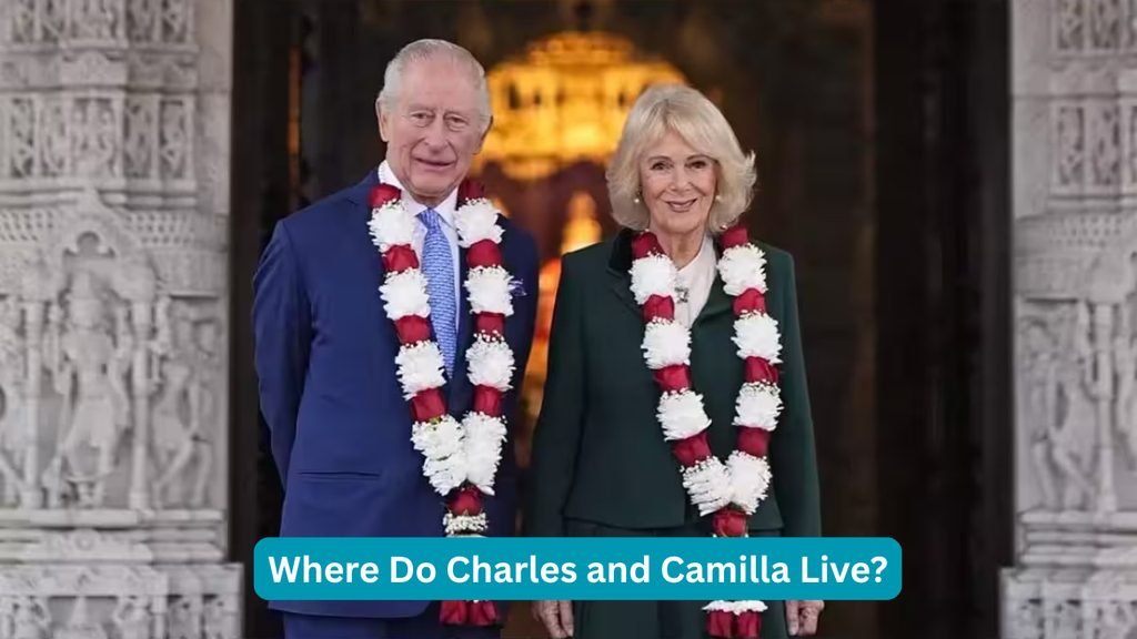 Where Do Charles and Camilla Live?