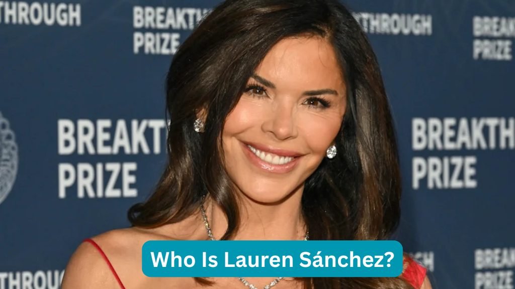 Who Is Lauren Sánchez?