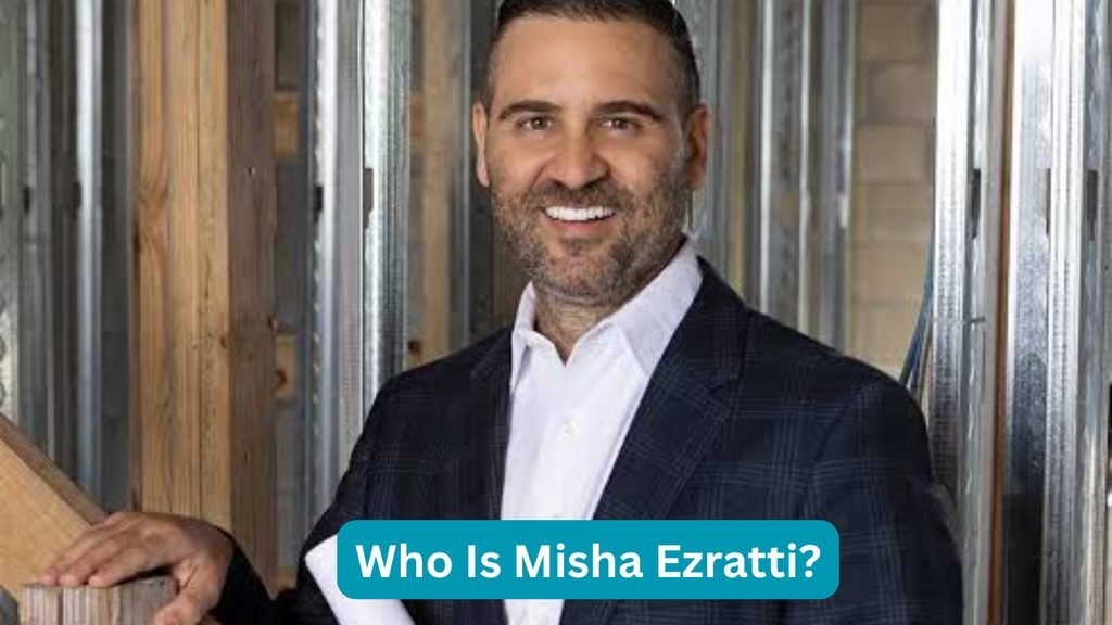 Who Is Misha Ezratti?